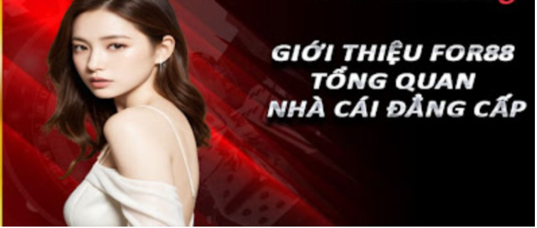 Giới thiệu tổng quan về For88 Giới thiệu tổng quan về For88
